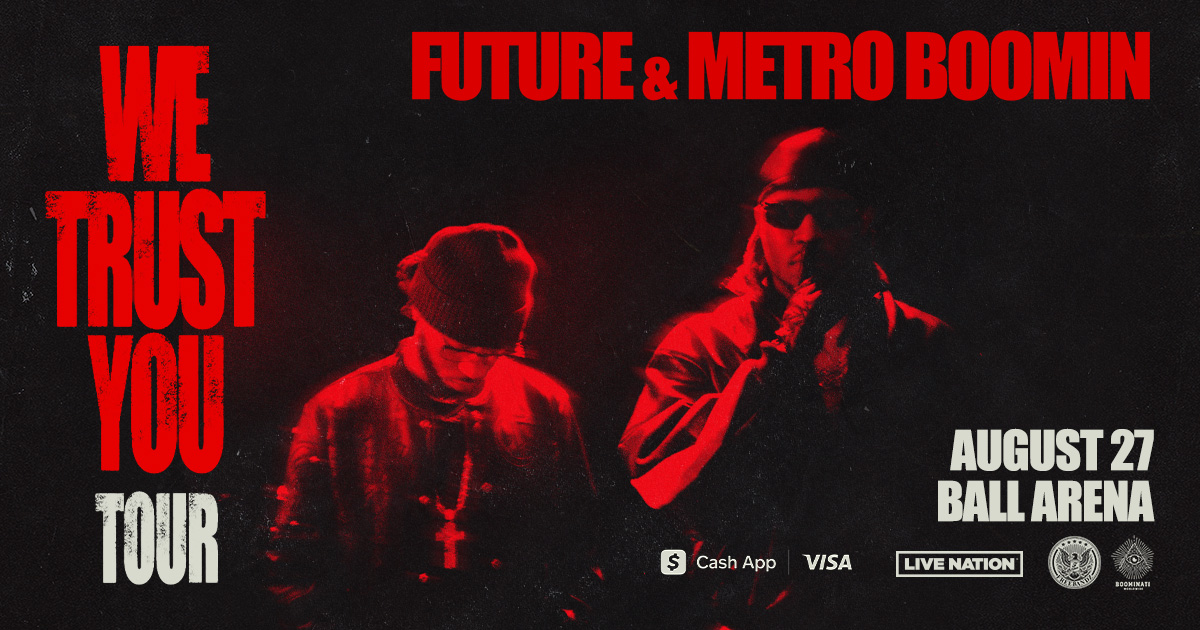 Future & Metro Boomin – We Trust You Tour